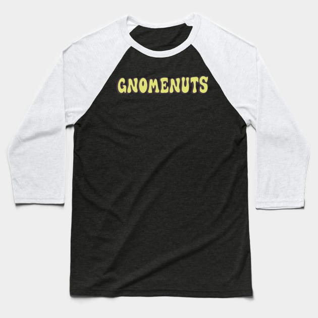 GnomeNuts Title Baseball T-Shirt by GnomeNuts